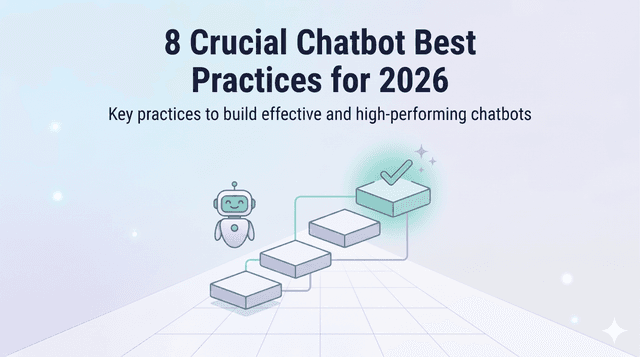 8 Crucial Chatbot Best Practices for 2026