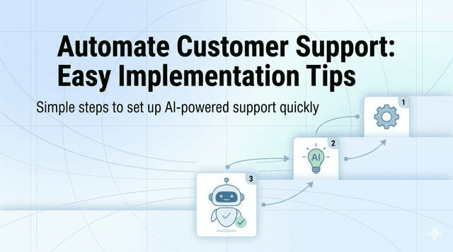 Automate Customer Support: Easy Implementation Tips