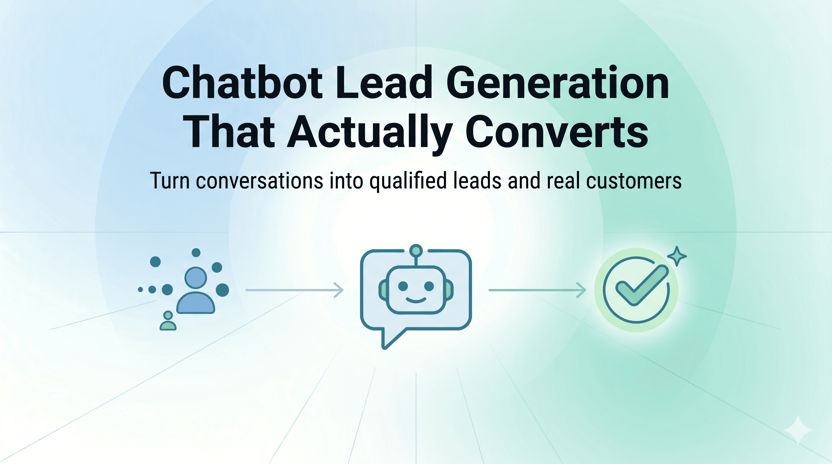 Chatbot Lead Generation That Actually Converts