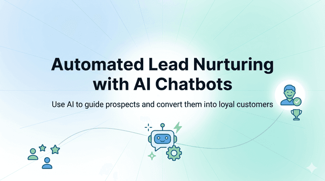 Automated Lead Nurturing with AI Chatbots
