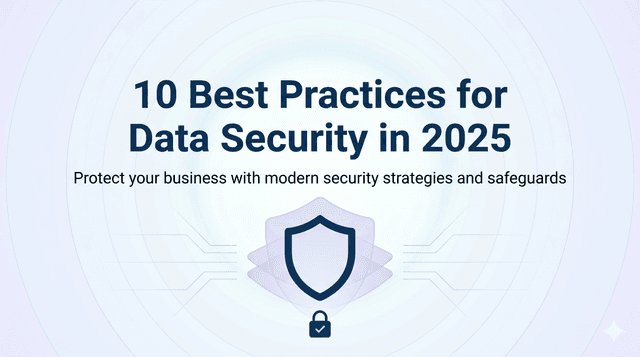 10 Best Practices for Data Security in 2025
