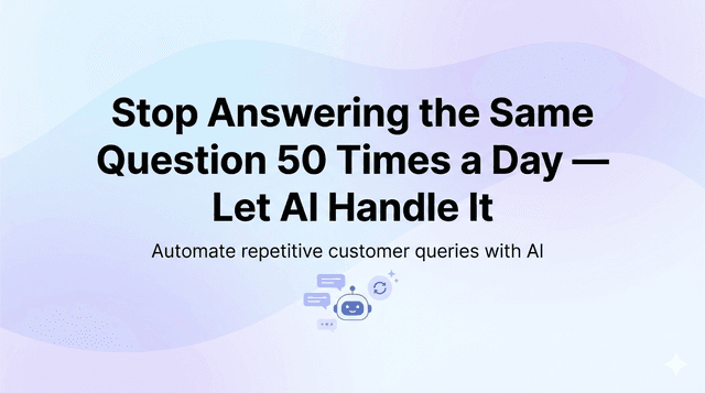 Stop Answering the Same Question 50 Times a Day — Let AI Handle It