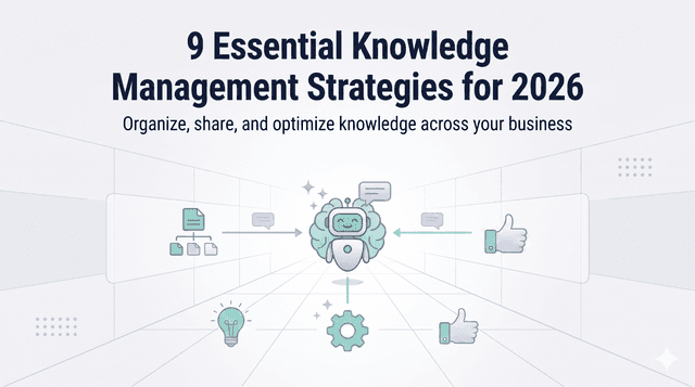 9 Essential Knowledge Management Strategies for 2026