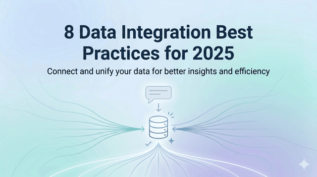 8 Data Integration Best Practices for 2025