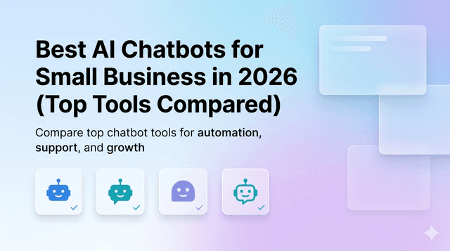 Best AI Chatbots for Small Business in 2026 (Top Tools Compared)