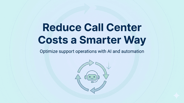 Reduce Call Center Costs a Smarter Way