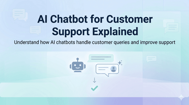 AI Chatbot for Customer Support Explained