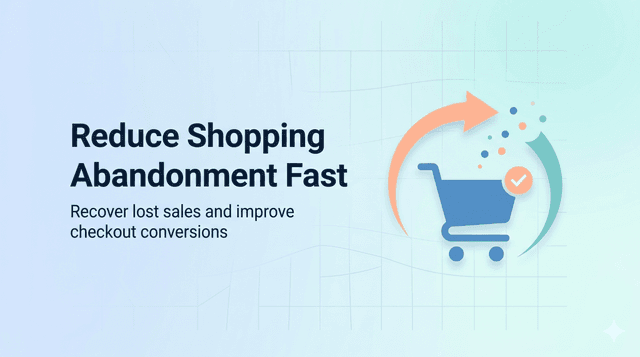 Reduce Shopping Cart Abandonment Fast