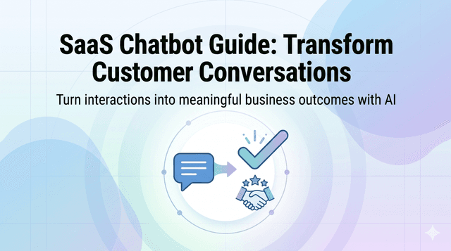 SaaS Chatbot Guide: Transform Customer Conversations
